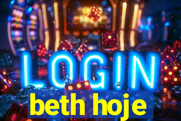 beth hoje